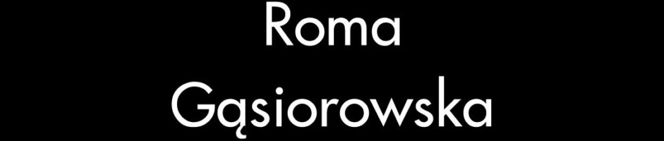 ROMA GĄSIOROWSKA